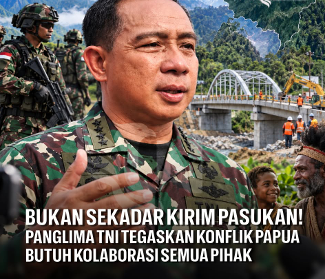 Panglima TNI: Persoalan Papua Harus Diselesaikan Secara Kolaboratif