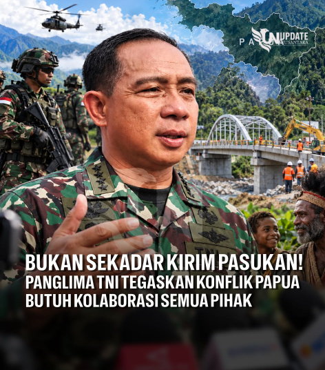 Panglima TNI: Persoalan Papua Harus Diselesaikan Secara Kolaboratif